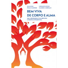 Bem Viva De Corpo E Alma: Uma Abordagem Com Medicina E Terapias Integrativas