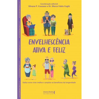 Envelhescência Ativa E Feliz: Saiba Como Viver Melhor E Ampliar Os Benefícios Da Longevidade