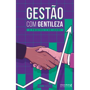 Gestão Com Gentileza: é Possível E Dá Lucro