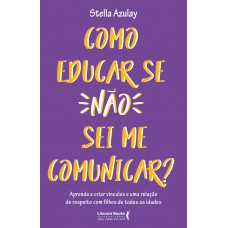 Como Educar Se Não Sei Me Comunicar