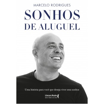 Sonhos De Aluguel: Uma História Para Você Que Deseja Viver Seus Sonhos