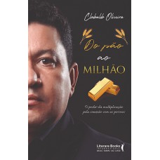 Do Pão Ao Milhão: O Poder Da Multiplicação Pela Conexão Com As Pessoas