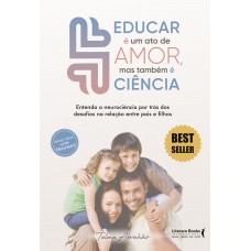 Educar é Um Ato De Amor, Mas Também é Ciência: .