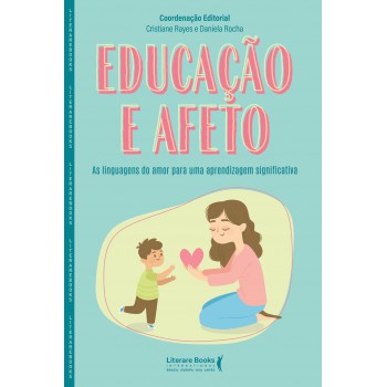 Educação E Afeto: As Linguagens Do Amor Para Uma Aprendizagem Significativa