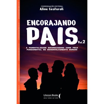 Encorajando Pais: A Parentalidade Encorajadora Como Peça Fundamental No Desenvolvimento Humano