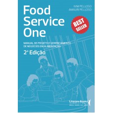 Food Service One: Manual De Projetos E Gerenciamento De Negócios Em Alimentação