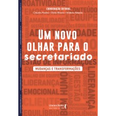 Um Novo Olhar Para O Secretariado: Mudanças E Transformações