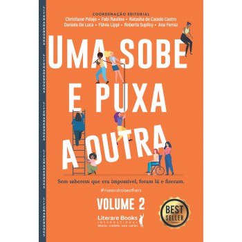 Uma Sobe E Puxa A Outra: Sem Saber Que Era Possível, Foram Lá E Fizeram.