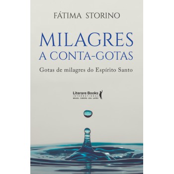 Milagres A Conta-gotas: Gotas De Milagres Do Espírito Santo