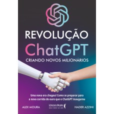 Revolução Chatgpt: Criando Novos Milionários