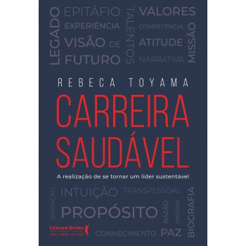 Carreira Saudável: A Realização De Se Tornar Um Líder Sustentável