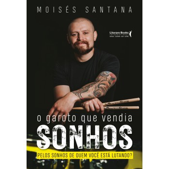 O Garoto Que Vendia Sonhos: Pelos Sonhos De Quem Você Está Lutando?