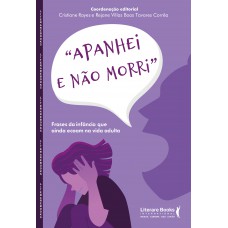 Apanhei E Não Morri: Frases Da Infância Que Ainda Ecoam Na Vida Adulta