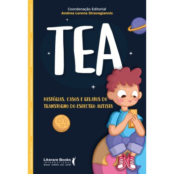 Tea: Histórias, Casos E Relatos Do Transtorno Do Espectro Autista