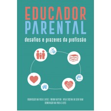 Educador Parental: Desafios E Prazeres Da Profissão