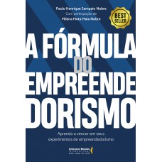 A Fórmula Do Empreendedorismo: Aprenda A Vencer Em Seus Experimentos De Empreendedorismo