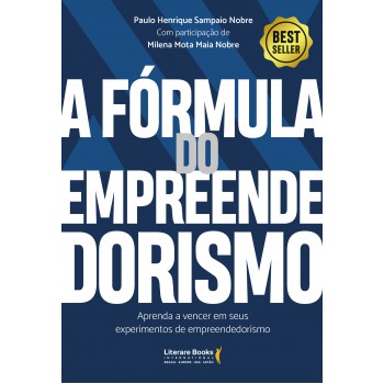 A Fórmula Do Empreendedorismo: Aprenda A Vencer Em Seus Experimentos De Empreendedorismo