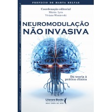 Neuromodulação Não Invasiva: Da Teoria à Prática Clínica