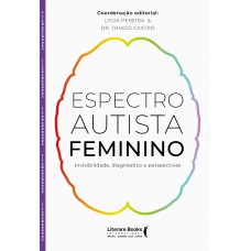 Espectro Autista Feminino: Invisibilidade, Diagnóstico E Perspectivas