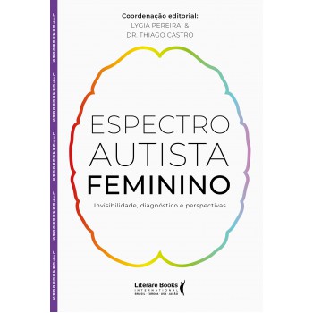 Espectro Autista Feminino: Invisibilidade, Diagnóstico E Perspectivas