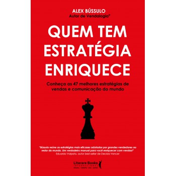 Quem Tem Estratégia Enriquece: Conheça As 47 Melhores Estratégias De Vendas E Comunicação Do Mundo