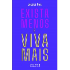 Exista Menos E Viva Mais Exista Menos E Viva Mais