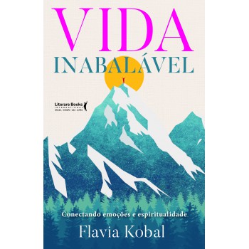 Vida Inabalável: Conectando Emoções E Espiritualidade