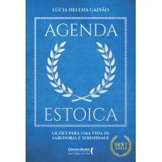 Agenda Estoica: Lições Para Uma Vida De Sabedoria E Serenidade