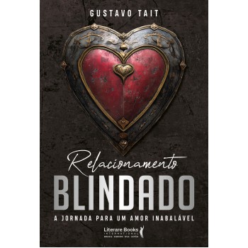 Relacionamento Blindado: A Jornada Para Um Amor Inabalável