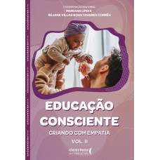 Educação Consciente Vol 2: Criando Com Empatia