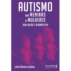 Autismo Em Meninas E Mulheres: Avaliação E Diagn-stico