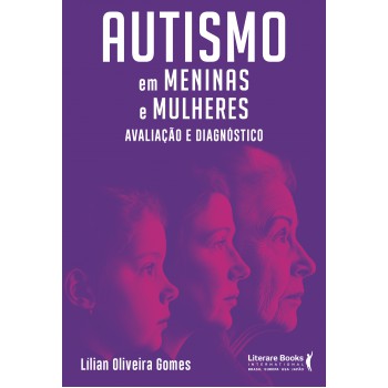 Autismo Em Meninas E Mulheres: Avaliação E Diagn-stico