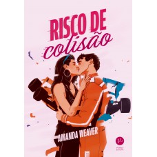 Risco De Colisão (um Romance Da Série Corações Velozes)
