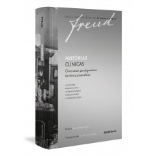 Freud - Histórias Clínicas: Cinco Casos Paradigmáticos Da Clínica Psicanalítica