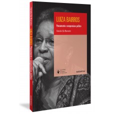 Luiza Bairros: Pensamento E Compromisso Político