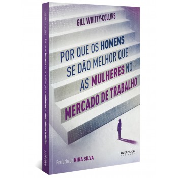 Por Que Os Homens Se Dão Melhor Que As Mulheres No Mercado De Trabalho