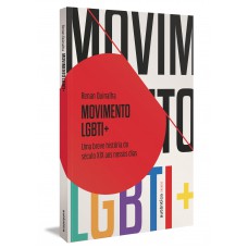 Movimento Lgbti+: Uma Breve História Do Século Xix Aos Nossos Dias