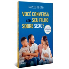 Você Conversa Com Seu Filho Sobre Sexo?: Para Famílias Com Criança De 0 A 10 Anos