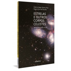 Estrelas E Outros Corpos Celestes: Astrofísica Para Leigos