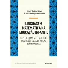 Linguagem Matemática Na Educação Infantil: Experiências No Território Dos Bebês E Das Crianças Bem Pequenas