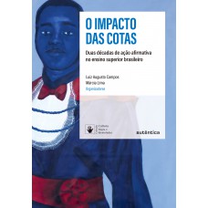 O Impacto Das Cotas: Duas Décadas De Ação Afirmativa No Ensino Superior Brasileiro