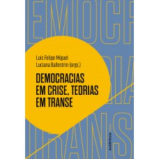 Democracias Em Crise, Teorias Em Transe