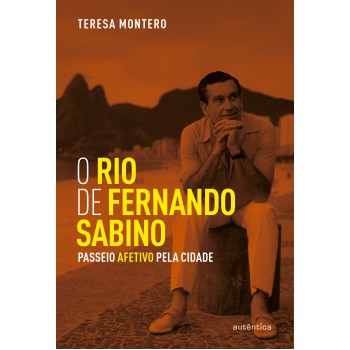 O Rio De Ernando Sabino: Passeio Afetivo Pela Cidade