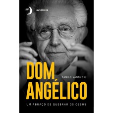 Dom Angélico: Um Abraço De Quebrar Os Ossos