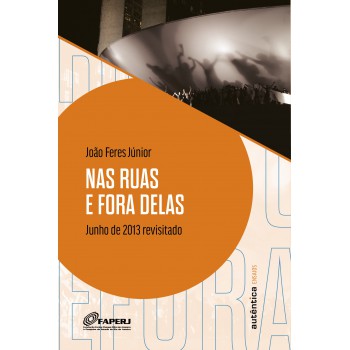Nas Ruas E Fora Delas: Junho De 2013 Revisitado