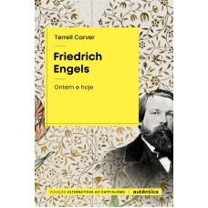 Friedrich Engels: Ontem E Hoje