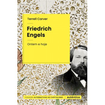 Friedrich Engels: Ontem E Hoje