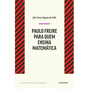 Paulo Freire Para Quem Ensina Matemática