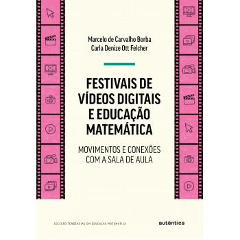 Festivais De Vídeos Digitais E Educação Matemática