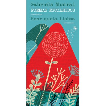 Poemas Escolhidos: Gabriela Mistral